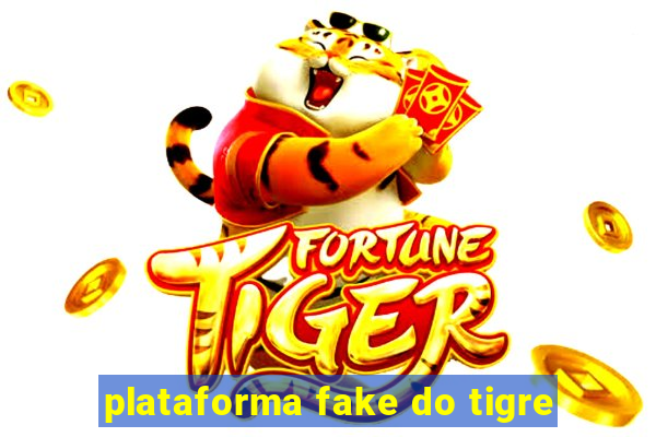 plataforma fake do tigre